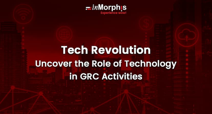 Tech Revolution: Uncover the Role of Technology in GRC Activities 