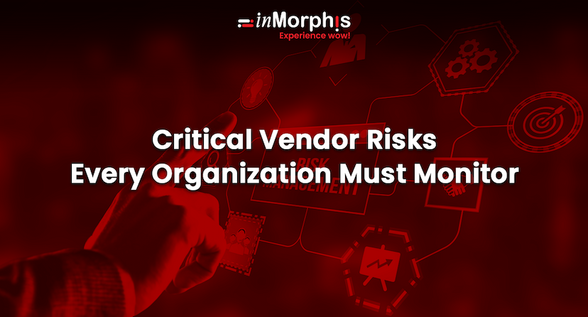   Critical Vendor Risks Every Organization Must Monitor  