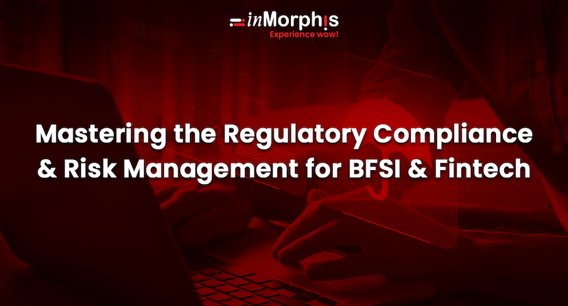 Mastering the Regulatory Compliance & Risk Management for BFSI and Fintech  