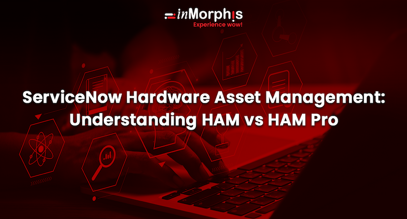 ServiceNow Hardware Asset Management: Understanding HAM vs HAM Pro 