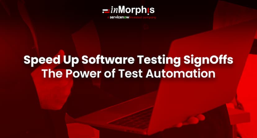 Speed Up Software Testing Sign-Offs: The Power of Test Automation   