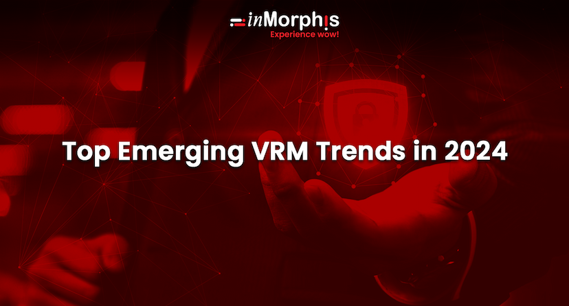 Top Emerging VRM Trends in 2024 